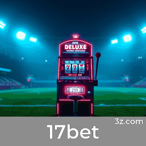 17bet: Apostas Esportivas Completas e Instantâneas